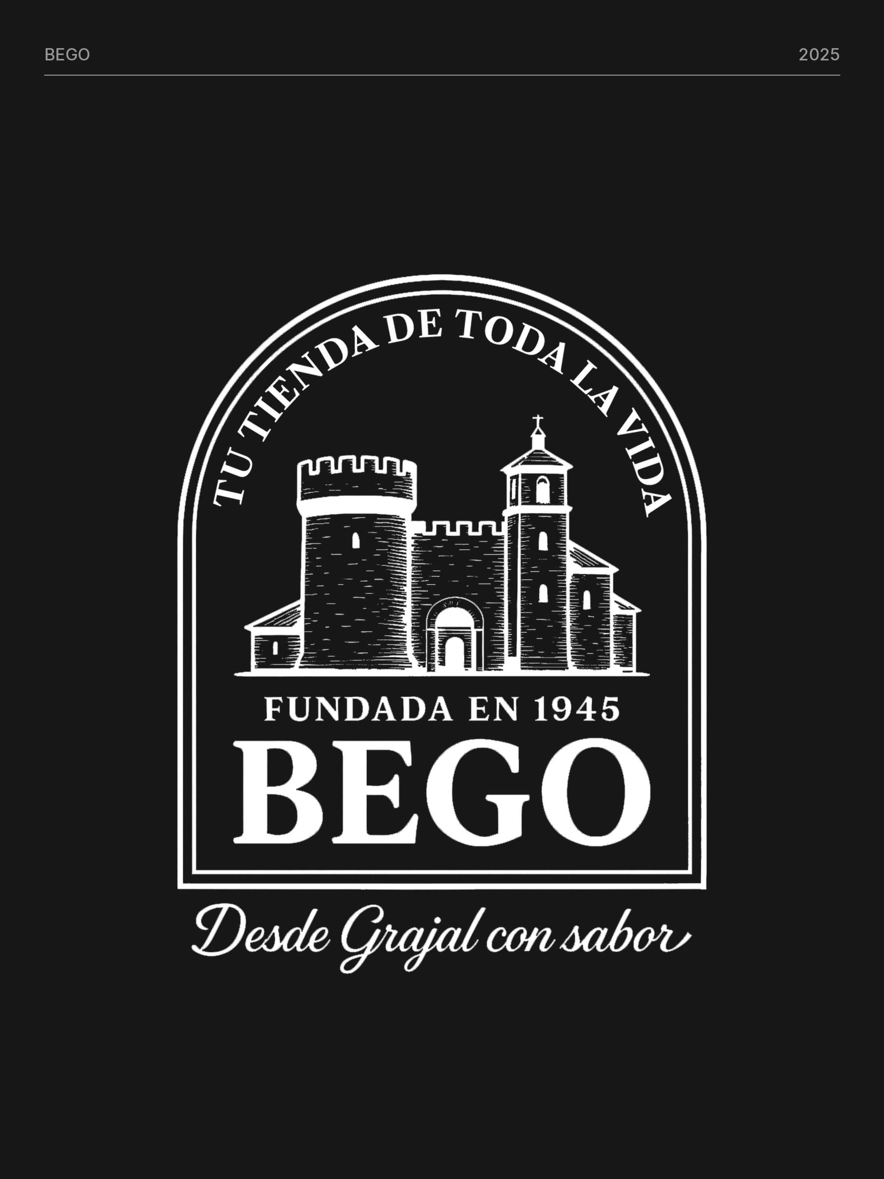 White arched badge for Bego with an engraved castle and bell tower, the lines tu tienda de toda la vida, fundada en 1945 and desde Grajal con sabor, on a near-black background